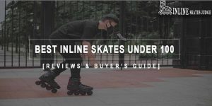 Best Inline Skates Under 100
