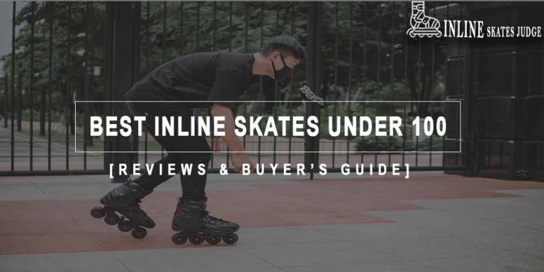 Best Inline Skates Under 100 in 2024 Reviews & Buyer’s Guide