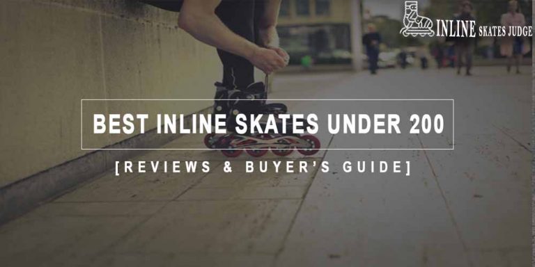 Best Inline Skates Under 200 in 2024 Reviews & Buyer’s Guide