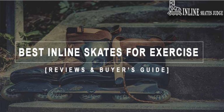 Best Inline Skates For Exercise in 2023 Reviews & Buyer’s Guide