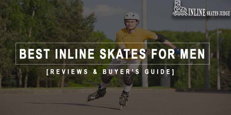 Best Inline Skates For Men in 2023 Reviews & Buyer’s Guide