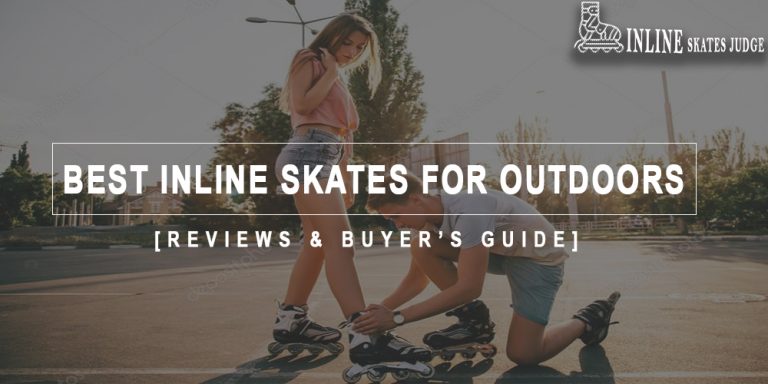 Best Inline Skates For Outdoors in 2023 Reviews & Buyer’s Guide