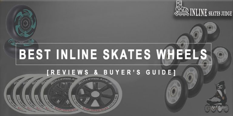 Best Inline Skates Wheels in 2024 Reviews & Buyer’s Guide