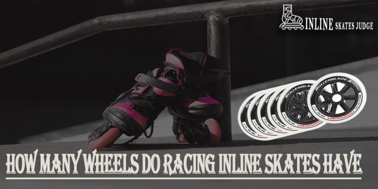 How Many Wheels Do Racing Inline Skates Have In 2023 (Complete Guide)