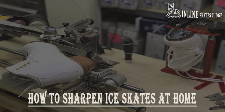 How To Sharpen Ice Skates At Home In 2024 (Complete Guide)
